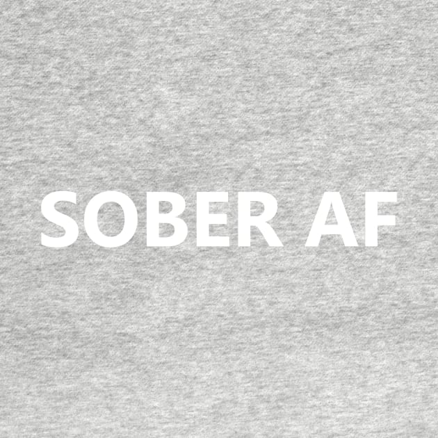 ober AF is a simple humorous design for those in Recovery from Addiction (Basic White Font - Light Background)  - AA Gift Sobriety Gift by Zen Goat 